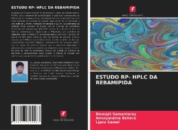 ESTUDO RP- HPLC DA REBAMIPIDA di Samantaray Biswajit Samantaray, Behera Amulyaratna Behera, SAMAL LIPSA SAMAL edito da KS OmniScriptum Publishing