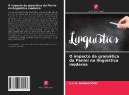 O impacto da gramática da Panini na lingüística moderna di E. V. N. Namboodiri edito da Edições Nosso Conhecimento