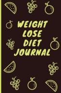 Weight Lose Diet Journal di O. Claude edito da Olteanu Claudiu