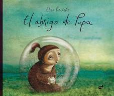 El Abrigo de Pupa = Pupa's Coat di Elena Ferrándiz edito da THULE EDICIONES
