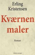 Kvaernen Maler di Kristensen Erling Kristensen edito da Lindhardt Og Ringhof
