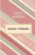 Dagen I Morgen di Anesen Niels Anesen edito da Lindhardt Og Ringhof
