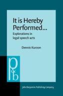 It Is Hereby Performed... di Dennis Kurzon edito da John Benjamins Publishing Co