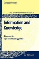 Information and Knowledge di Giuseppe Primiero edito da Springer Netherlands