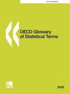 Oecd Glossary Of Statistical Terms di OECD Publishing edito da Organization For Economic Co-operation And Development (oecd