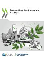 Perspectives Des Transports FIT 2021 di Oecd edito da European Conference Of Ministers Of Transport