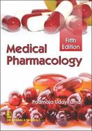MEDICAL PHARMACOLOGY 5E di Padmaja Udaykumar edito da CBS Publishers & Distributors Pvt. Ltd