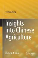 Insights into Chinese Agriculture di Yunhua Zhang edito da Springer Singapore