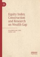 Equity Index Construction and Research on Wealth Gap di Song Lin, Xiaohuang Zhu edito da Springer Singapore