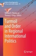 Turmoil and Order in Regional International Politics edito da SPRINGER NATURE