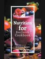 Nutrition for Resilience Cookbook di David Meyer edito da DNT Publishing