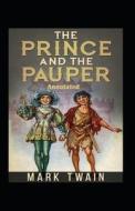 The Prince And The Pauper Annotated di Mark Twain edito da Independently Published