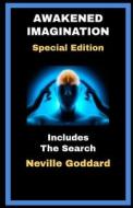 Awakened Imagination And The Search Illustrated di Neville Goddard edito da Independently Published