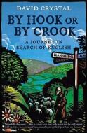 By Hook Or By Crook di David Crystal edito da Harpercollins Publishers