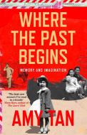 Where the Past Begins di Amy Tan edito da Harper Collins Publ. UK