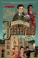 The Improbable Tales of Baskerville Hall Book 1 di Ali Standish edito da HARPERCOLLINS