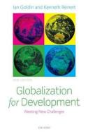 Globalization for Development di Ian Goldin, Kenneth A. Reinert edito da Oxford University Press