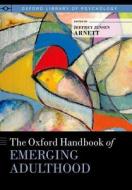 The Oxford Handbook of Emerging Adulthood di Jeffrey Jensen Arnett edito da OUP USA