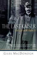 The Last Kaiser di Giles Macdonogh edito da St. Martins Press-3PL