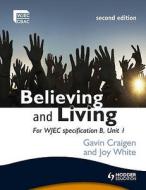 Believing And Living di Gavin Craigen, Joy White edito da Hodder Education