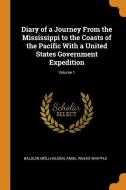 Diary Of A Journey From The Mississippi To The Coasts Of The Pacific With A United States Government Expedition; Volume 1 di Balduin Mollhausen, Amiel Weeks Whipple edito da Franklin Classics Trade Press