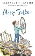 Mossy Trotter di Elizabeth Taylor edito da Little, Brown Book Group