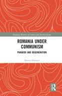 Romania Under Communism di Dennis Deletant edito da Taylor & Francis Ltd
