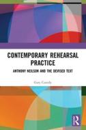 Contemporary Rehearsal Practice di Gary Cassidy edito da Taylor & Francis Ltd