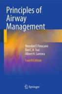 Principles of Airway Management di Brendan T. Finucane, Ban C. H. Tsui, Albert H. Santora edito da Springer-Verlag New York Inc.