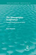 The Ethnographic Imagination di Paul Atkinson edito da Taylor & Francis Ltd