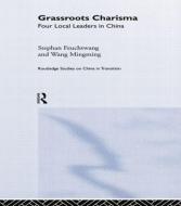 Grassroots Charisma di Stephan Feuchtwang edito da Routledge