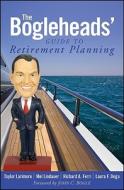 The Bogleheads' Guide To Retirement Planning di Taylor Larimore, Mel Lindauer, Richard A. Ferri, Laura F. Dogu edito da John Wiley And Sons Ltd