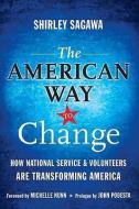 The American Way to Change di Shirley Sagawa edito da John Wiley & Sons Inc