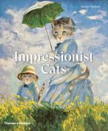 Impressionist Cats di Susan Herbert edito da THAMES & HUDSON
