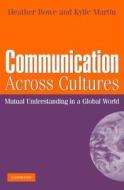 Communication Across Cultures di Heather Bowe, Kylie Martin edito da Cambridge University Press