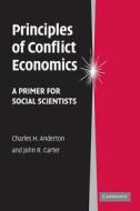 Principles Of Conflict Economics di Charles H. Anderton, John R. Carter edito da Cambridge University Press