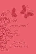 Prayer Journal di Stormie Omartian edito da Thomas Nelson Publishers