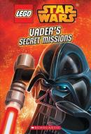 Vader's Secret Missions (Lego Star Wars: Chapter Book #2) di Ace Landers edito da SCHOLASTIC