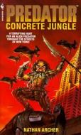 Concrete Jungle: Predator di Nathan Archer edito da Spectra Books