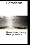 Herodotus di Herodotus Henry George Woods edito da Bibliolife