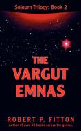 The Vargut Emnas di Robert P. Fitton edito da iUniverse