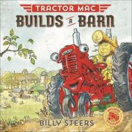 Tractor Mac Builds a Barn di Billy Steers edito da TURTLEBACK BOOKS