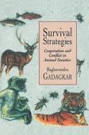 Survival Strategies - Cooperation & Conflict in Animal Societies (OIPSE) di Raghavendra Gadagkar edito da Harvard University Press