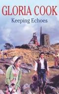 Keeping Echoes di Gloria Cook edito da Severn House Publishers