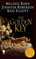 The Golden Key di Melanie Rawn, Jennifer Roberson, Kate Elliott edito da DAW BOOKS