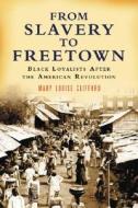 From Slavery to Freetown di Mary Louise Clifford edito da McFarland and Company, Inc.