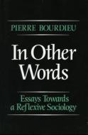 In Other Words di Pierre Bourdieu edito da Stanford University Press
