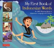 My First Book of Indonesian Words di Linda Hibbs edito da Tuttle Publishing
