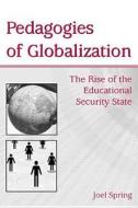 Pedagogies Of Globalization di Joel Spring edito da Taylor & Francis Inc