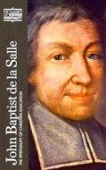 John Baptist de La Salle: The Spirituality of Christian Education edito da Paulist Press